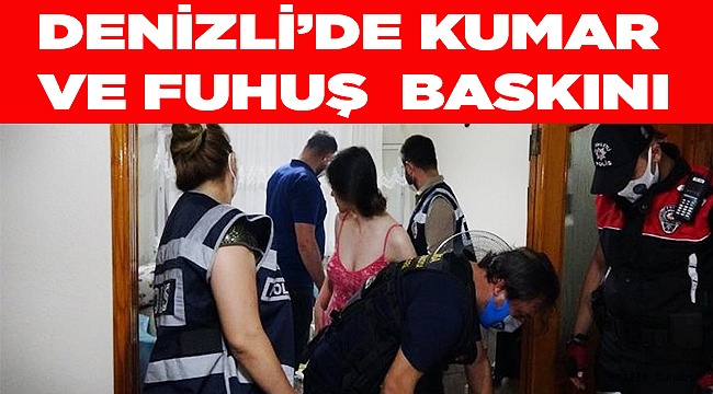 Denizli’de kumar ve fuhuş  baskını