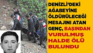 Denizli'deki ağabeyine  öldüreceğini söylemiş
