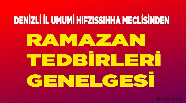 Denizli İl Umumi Hıfzıssıhha Meclisi'nden yeni genelge