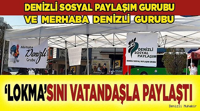 DENİZLİ SOSYAL PAYLAŞIM GURUBU 'LOKMA'SINI PAYLAŞTI