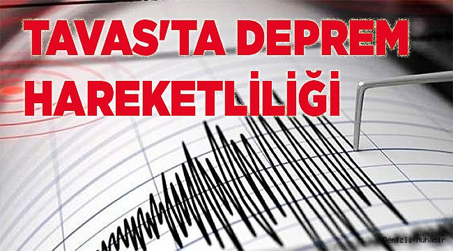 Denizli Tavas'ta deprem hareketliliği