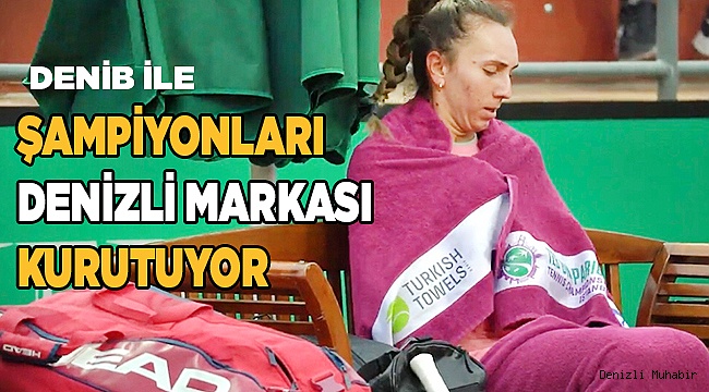 Denizli ‘Turkish Towels’ ile Şampiyonların Yanında