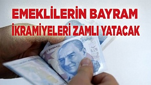 Emeklilerin bayram ikramiyeleri zamlı yatacak