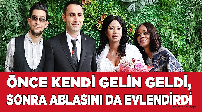 Fildişili gelin, 2 yıl sonra ablasını da Denizli'ye gelin olarak getirdi