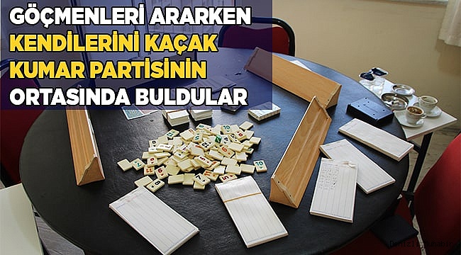 Göçmenleri ararken kendilerini kaçak kumar partisinin ortasında buldular