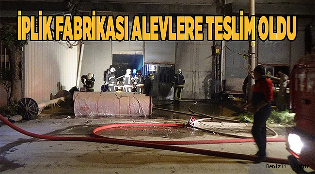 İplik fabrikası alevlere teslim oldu