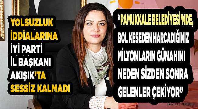 İyi Parti İl Başkanı Akışık, "Takipçisi olacağız"