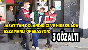 JASAT'tan dolandırıcı ve hırsızlara eşzamanlı operasyon: 3 gözaltı