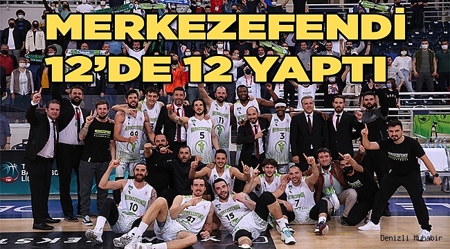 Merkezefendi basket liderlik koltuğuna oturdu