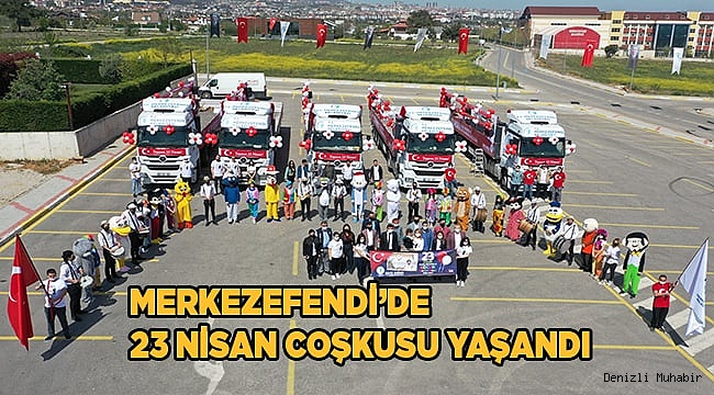 MERKEZEFENDİ’DE 23 NİSAN COŞKUSU YAŞANDI