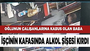 Oğlunun çalışanlarına kabus olan baba, son işçinin kafasında alkol şişesi kırdı