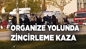 Organize yolunda zincirleme kaza