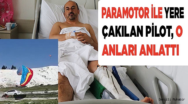 Paramotor pilotu olağanüstü kurtuluşunu anlattı