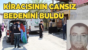Parayı umut ederken kiracısının cansız bedenini buldu