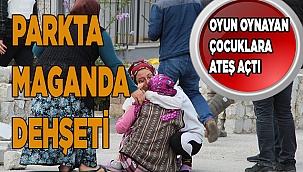 Parkta oyun oynayan çocuklara kurşun yağdırdı, dayı yeğenlerine siper oldu