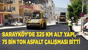 Sarayköy'de alt ve üst yapı çalışmaları tamamlandı