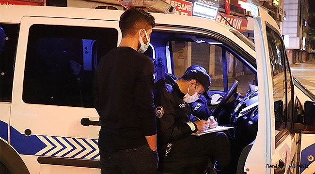 Sokağa çıkma kısıtlamasına uymayan 194 kişiye 174 bin 500 TL cezai işlem uygulandı