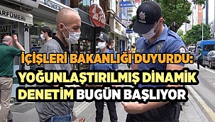 Yoğunlaştırılmış dinamik denetim bugün başlıyor