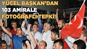 Yücel Başkan'dan 103 amiral'e tepki