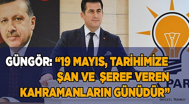 "19 Mayıs, Kendini vatan ve istiklal için feda edenlerin günüdür"