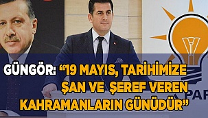 "19 Mayıs, Kendini vatan ve istiklal için feda edenlerin günüdür"
