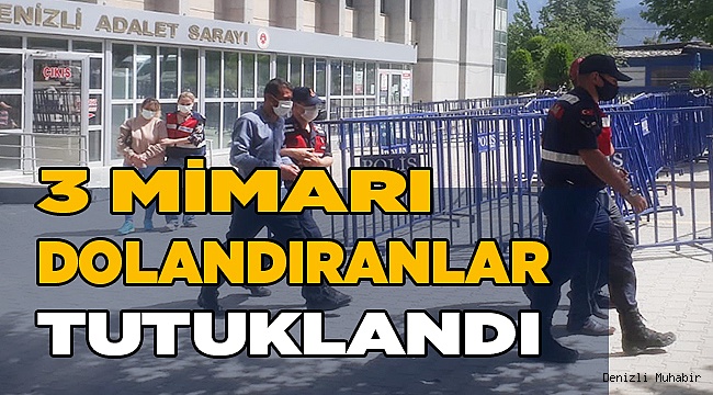 3 Mimarı dolandıranlar tutuklandı