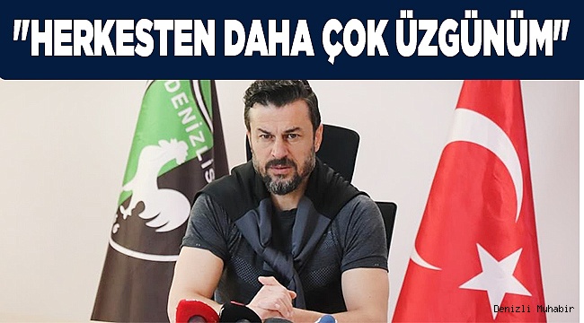 Ali Tandoğan: "Herkesten daha çok üzgünüm"