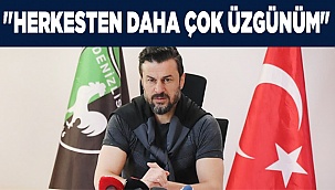 Ali Tandoğan: "Herkesten daha çok üzgünüm"