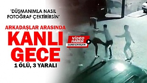 Arkadaşlar arasında ölümüne kavga