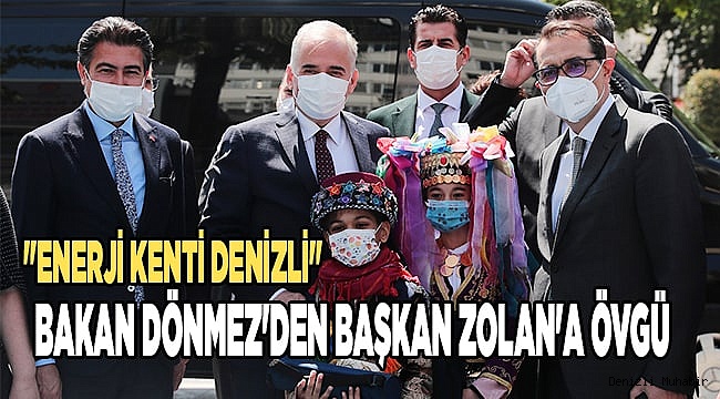 Bakan Dönmez'den Başkan Zolan'a övgü