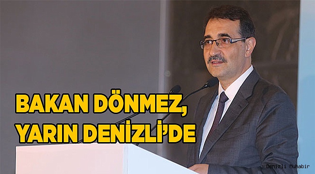 Bakan Dönmez yarın Denizli’de