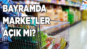 Bayramda marketler açık mı?