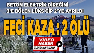 Beton elektrik direğini 3’e bölen lüks cip 2'ye ayrıldı: 2 ölü