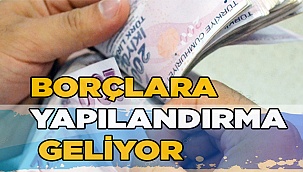 Borçlara yapılandırma geliyor