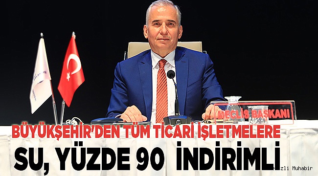 Büyükşehir'den tüm ticari işletmelere yüzde 90 su indirimi