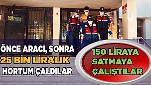Çalıntı araçla 25 bin TL’lik hortum çalıp 150 TL’ye satmışlar