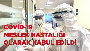Covid-19 meslek hastalığı olarak kabul edildi