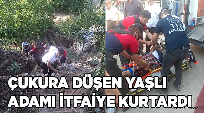 Çukura düşen yaşlı adamı itfaiye kurtardı