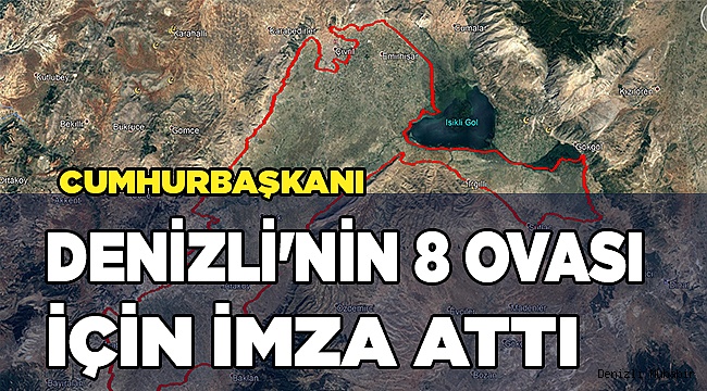 Cumhurbaşkanı Denizli'nin 8 ovası için imza attı