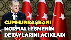 Cumhurbaşkanı Normalleşmenin detaylarını açıklıyor