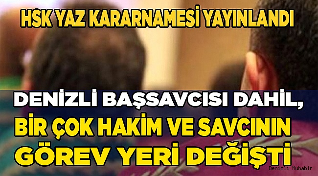 Denizli’de çok sayıda hakim ve savcının görev yeri değişti