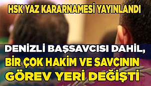 Denizli’de çok sayıda hakim ve savcının görev yeri değişti