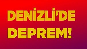 Denizli'de deprem!