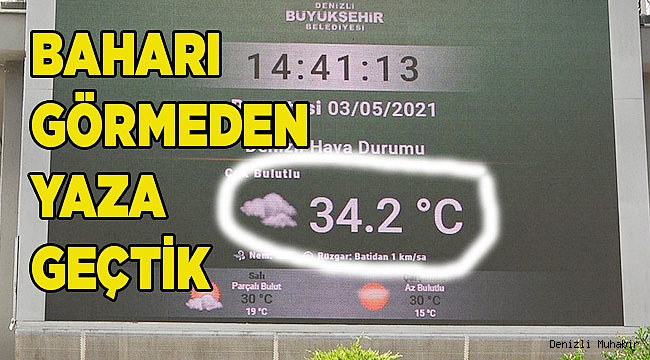 Denizli, Mayıs ayının başında yazı yaşadı