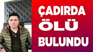 Denizlili genç çadırda ölü bulundu