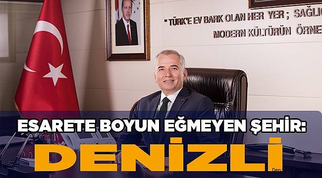 Esarete boyun eğmeyen şehir: Denizli
