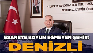 Esarete boyun eğmeyen şehir: Denizli