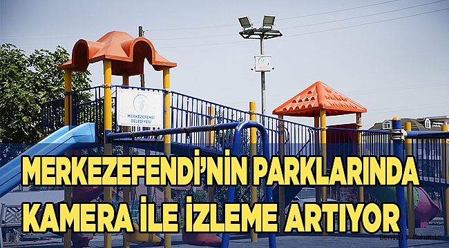 GÜVENLİK KAMERASI TAKILAN PARKLARIN SAYISI ARTIYOR