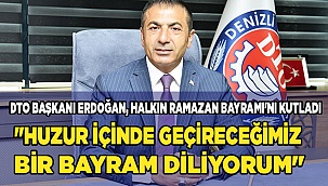 "HUZUR İÇİNDE GEÇİRECEĞİMİZ BİR BAYRAM DİLİYORUM"