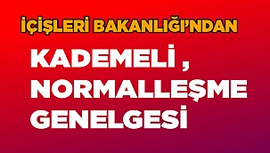 İçişleri Bakanlığı'ndan kademeli normalleşme genelgesi